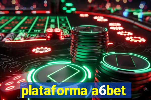 plataforma a6bet